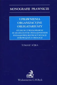 Uprawnienia organizacyjne obligatariuszy - Tomasz Sójka
