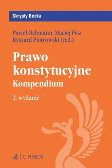 Prawo konstytucyjne. Kompendium. Wydanie 2 - Maciej Pisz, Paweł Ochmann, Ryszard Piotrowski