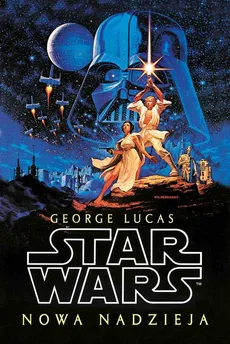 Star Wars. Nowa nadzieja - George Lucas