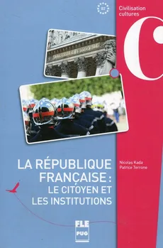 Republique francaise Le citoyen et les institutions - Kada Nicolas, Terrone Patrice