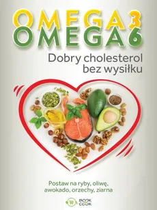 Omega 3, Omega 6. Dobry cholesterol bez wysiłku - Outlet