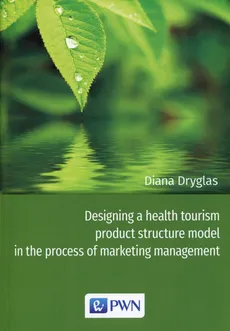 Designing a health tourism product structure model in the process of marketing management - Outlet - Diana Dryglas