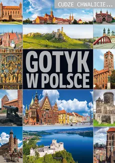 Cudze chwalicie Gotyk w Polsce - Outlet - Izabela Wojtyczka