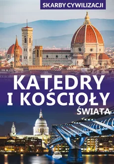Skarby cywilizacji Katedry i kościoły świata - Outlet - Paweł Wojtyczka