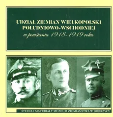 Udział ziemian Wielkopolski południowo-wschodniej w powstaniu 1918-1919 roku