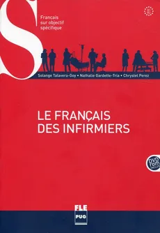 Le francais des infirmiers B1-B2 + DVD - Nathalie Gardette-Tria, Chrystel Perez, Solange Talavera-Goy
