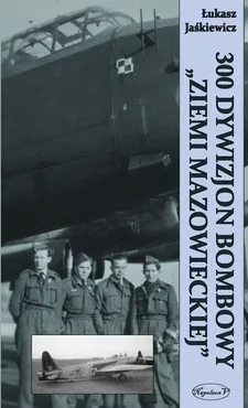 300 Dywizjon Bombowy „Ziemi Mazowieckiej” - Outlet - Łukasz Jaśkiewicz