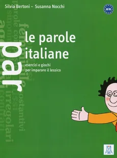 Parole italiane esercizi e giochi per imparare il lessico - Silvia Bertoni, Susanna Nocchi
