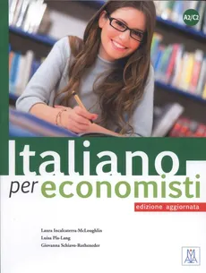 Italiano per economisti - edizione aggiornata - Incalcaterra McLoughlin Laura, Luisa Pla-Lang, Giovanna Schiavo-Rotheneder