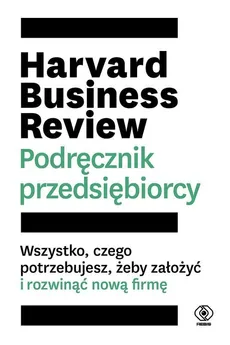 Harvard Business Review Podręcznik przedsiębiorcy - Outlet