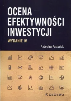 Ocena efektywności inwestycji - Radosław Pastusiak