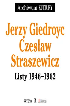 Listy 1946-1962 - Jerzy Giedroyc, Czesław Straszewicz