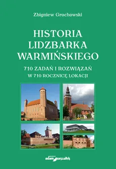 Historia Lidzbarka Warmińskiego - Zbigniew Grochowski