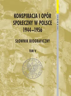 Konspiracja i opór społeczny w Polsce 1944-1956 tom 5 - Outlet