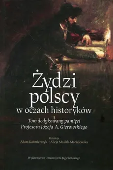 Żydzi polscy w oczach historyków Żydzi polscy w oczach historyków