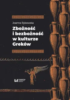 Zbożność i bezbożność w kulturze Greków - Outlet - Joanna Rybowska