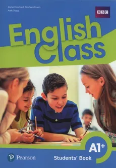 English Class A1+ Student's Book Podręcznik wieloletni - Jayne Croxford, Graham Fruen, Ariel Tkacz