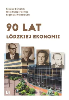 90 lat łódzkiej ekonomii - Outlet - Czesław Domański, Witold Kasperkiewicz, Eugeniusz Kwiatkowski