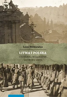 Litwa i Polska - Leon Mitkiewicz
