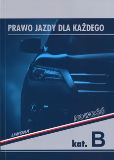 Prawo jazdy dla każdego kat.B Podręcznik - Outlet - Dariusz Chyćko, Zbigniew Papuga