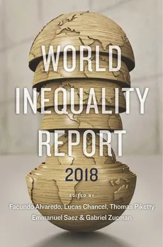 World Inequality Report 2018 - Facundo Alvaredo, Lucas Chancel, Thomas Piketty, Emmanuel Saez, Gabriel Zucman