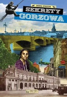Sekrety Gorzowa - Outlet - Paweł Staszak