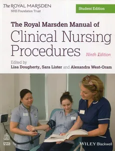 The Royal Marsden Manual of Clinical Nursing Procedures - Lisa Dougherty, Sara Lister, Alexandra West-Oram