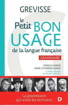 Petit Bon Usage de la langue francaise - Cédrick Fairon, Maurice Grevisse, Anne-Catherine Simon