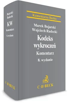 Kodeks wykroczeń Komentarz - Marek Bojarski, Wojciech Radecki