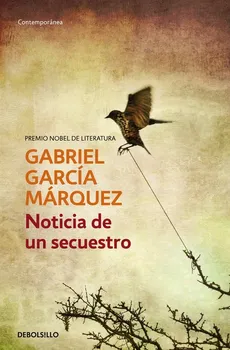 Noticias de un secuestro - Marquez Gabriel Garcia