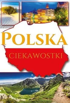 Polska ciekawostki - Praca zbiorowa