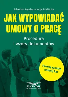 Jak wypowiadać umowy o pracę - Sebastian Kryczka, Jadwiga Sztabińska