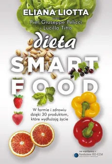 Dieta Smartfood - Giuseppe Pellicci Pier, Liotta Eliana, Titta Lucilla