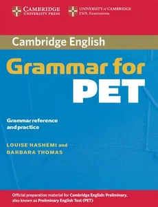 Cambridge Grammar for PET - Louise Hashemi, Barbara Thomas