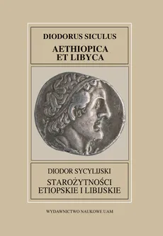 Fontes Historiae Antiquae XXXVIII Diodor Sycylijski Starożytności Etiopskie I Libijskie - Małgorzata Wróbel