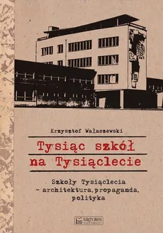 Tysiąc szkół na Tysiąclecie - Outlet - Krzysztof Wałaszewski