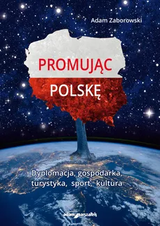 Promując Polskę - Adam Zaborowski