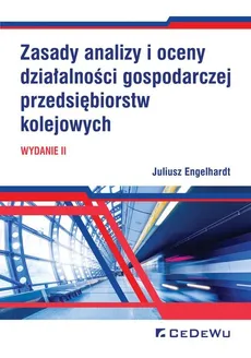 Zasady analizy i oceny działalności gospodarczej przedsiębiorstw kolejowych - Juliusz Engelhardt