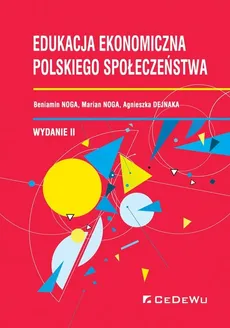Edukacja ekonomiczna polskiego społeczeństwa - Outlet - Agnieszka Dejnaka, Beniamin Noga, Marian Noga
