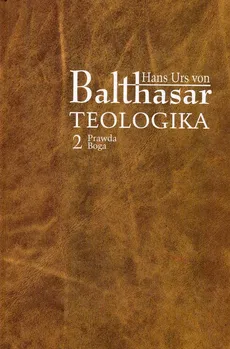 Teologika 2 Prawda Boga - Balthasar Hans Urs von