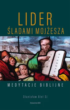 Lider Śladami Mojżesza - Stanisław Biel