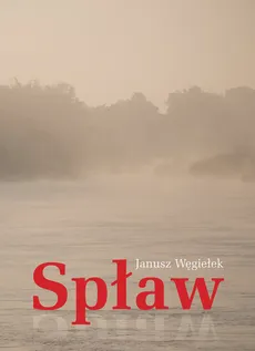 Spław - Janusz Węgiełek