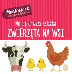 Montessori Moja pierwsza książka Zwierzęta na wsi - Chiara Piroddi