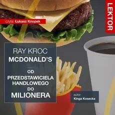 Imperium McDonald’s. Od przedstawiciela handlowego do milionera. Ray Kroc - Kinga Kosecka, Łukasz Tomys