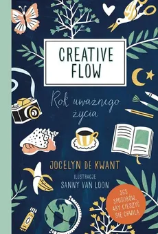 Creative Flow. Rok uważnego życia - de Kwant Jocelyn