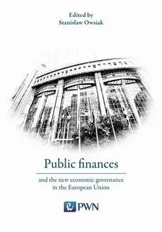 Public finances and the new economic governance in the European Union - Prof. dr hab. Stanisław Owsiak
