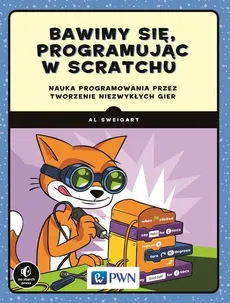 Bawimy się, programując w Scratchu - Outlet - Al Sweigart