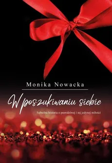 W poszukiwaniu siebie - Nowacka Monika