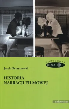 Historia narracji filmowej - Jacek Ostaszewski