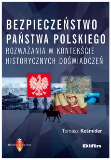 Bezpieczeństwo państwa polskiego - Tomasz Kośmider